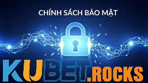 Chính sách bảo mật quyền riêng tư tại Kubet