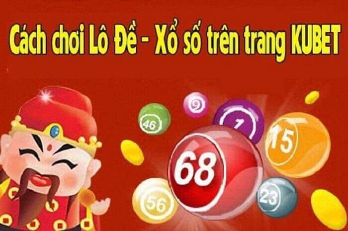 Hướng dẫn chi tiết cược xổ số lô đề trên Kubet