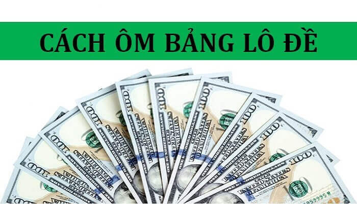 Hướng dẫn cách ôm lô hiệu quả từ cao thủ