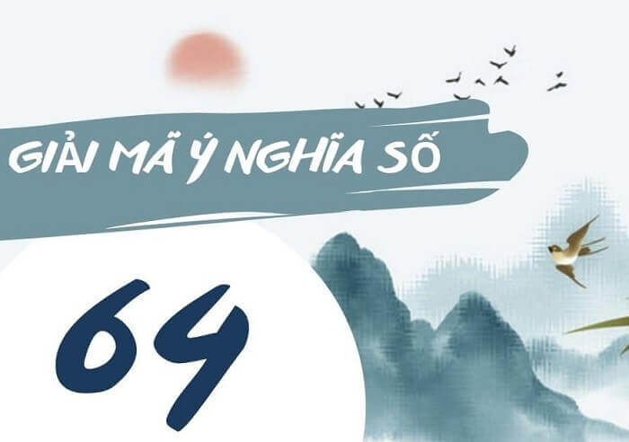 Số 64 có ý nghĩa gì?