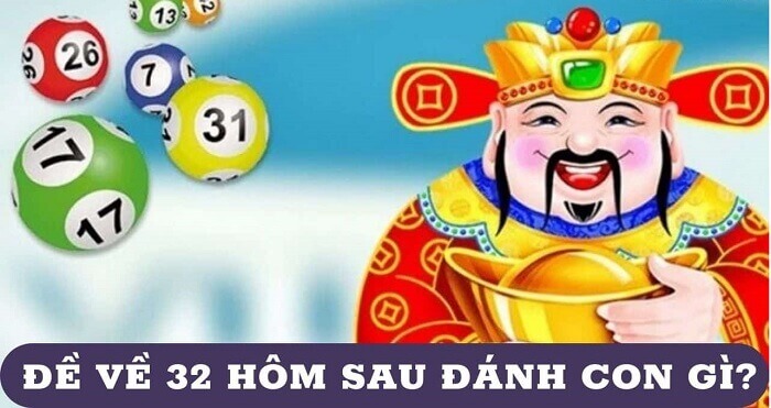 Thống kê ngày đề về 32 hôm sau đánh con gì?