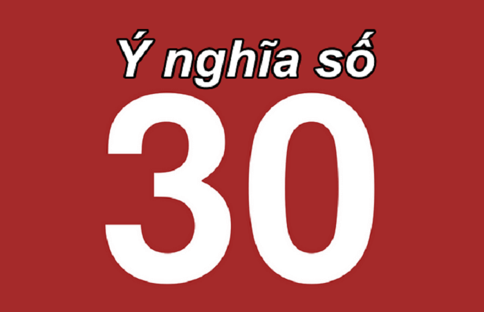 Ý nghĩa số 30 là gì?