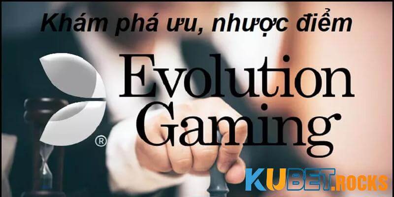 Tìm hiểu ưu điểm nổi bật của sảnh Evo casino